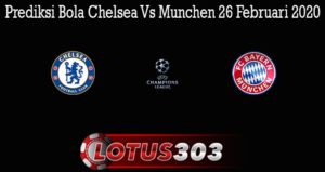 Prediksi Bola Chelsea Vs Munchen 26 Februari 2020