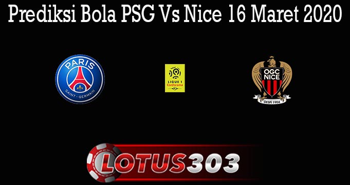 Prediksi Bola PSG Vs Nice 16 Maret 2020