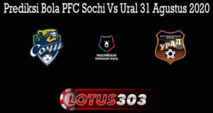 Prediksi Bola PFC Sochi Vs Ural 31 Agustus 2020