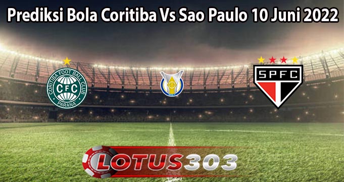 Prediksi Bola Coritiba Vs Sao Paulo 10 Juni 2022