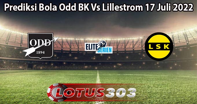 Prediksi Bola Odd BK Vs Lillestrom 17 Juli 2022